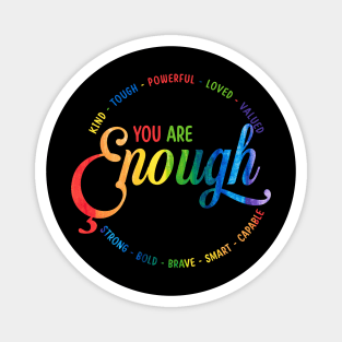 You Are Enough LGBT pride month Magnet